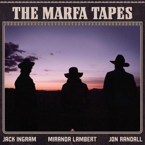 Ingram, Jack / Lambert, Miranda / Randall, Jon - The Marfa Tapes