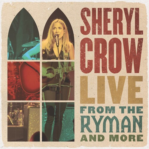 Sheryl Crow - Live From the Ryman and More