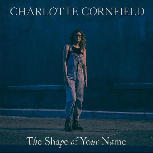 Charlotte Cornfield - The Shape of Your Name