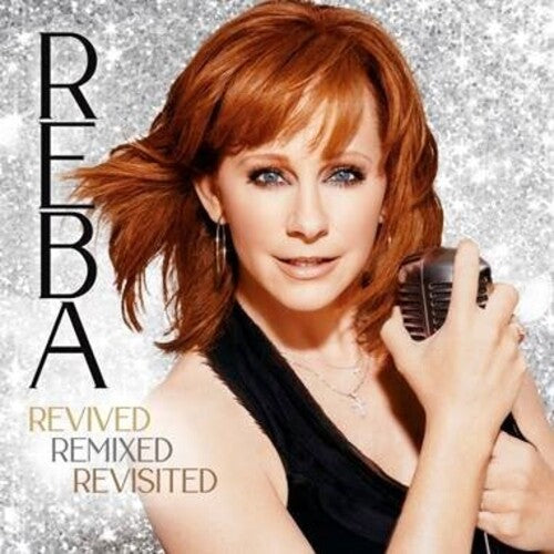 Reba Mcentire - Revived Remixed Revisited