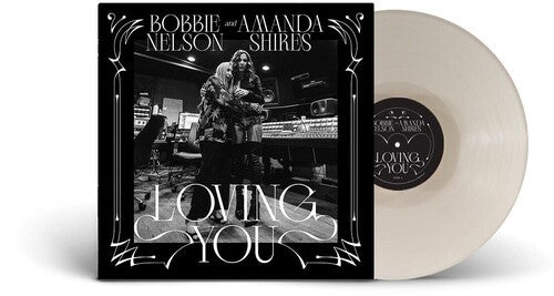 Shires, Amanda & Nelson, Bobbie - Loving You