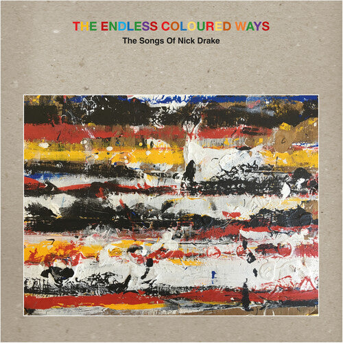 Endless Coloured Ways: Songs of Nick Drake / Var - The Endless Coloured Ways: The Songs of Nick Drake (Various Artists)