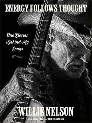 Nelson, Willie / Ritz, David - Energy Follows Thought: The Stories Behind My Songs