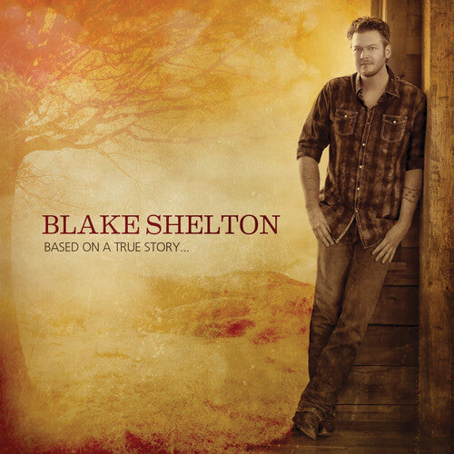 Blake Shelton - Based on a True Story