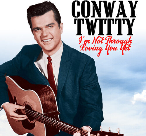 Conway Twitty - I'm Not Through Loving You yet