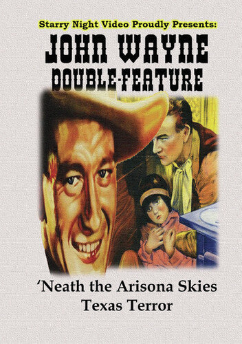 JOHN WAYNE: 'NEATH ARIZONA SKIES / TEXAS TERROR - John Wayne: 'neath Arizona Skies / Texas Terror