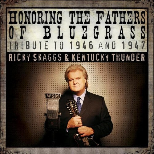 RICKY / KENTUCKY THUNDER SKAGGS - Honoring the Fathers of Bluegrass Tribute to 46-47