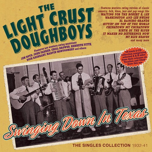 Light Crust - Swinging Down in Texas: the Singles Collection