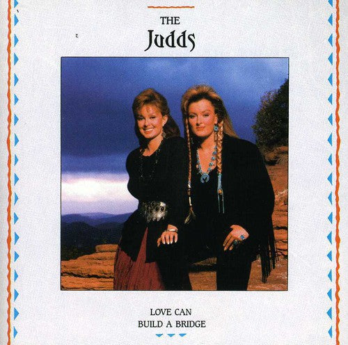 JUDDS - Love Can Build a Bridge