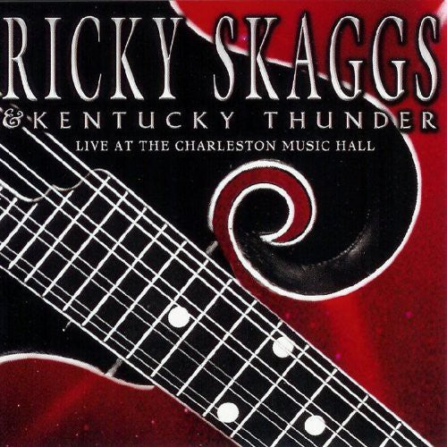 RICKY / KENTUCKY THUNDER SKAGGS - Live at the Charleston Music Hall