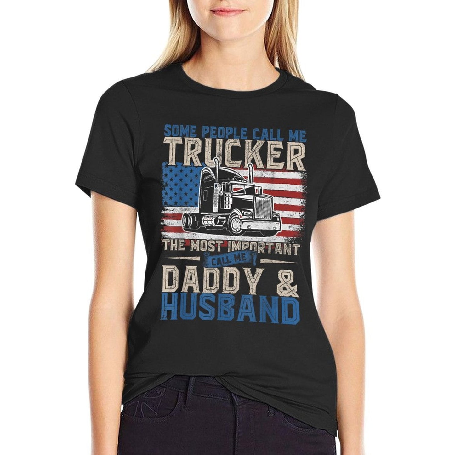 Semi Truck Driver Trucker Daddy American Quick-Dry T-Shirt