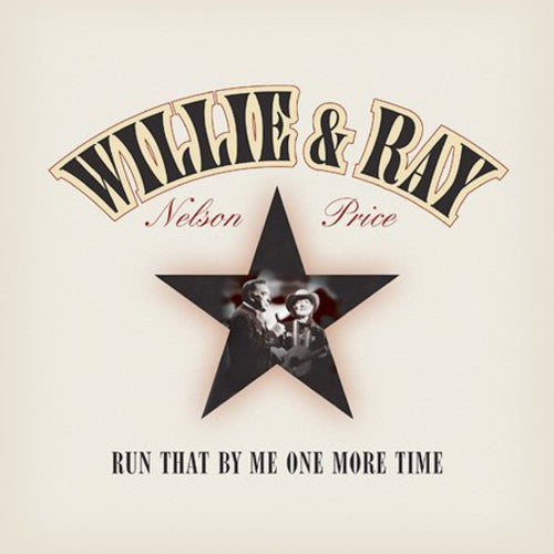 Nelson, Willie / Price, Ray - Run That By Me One More Time