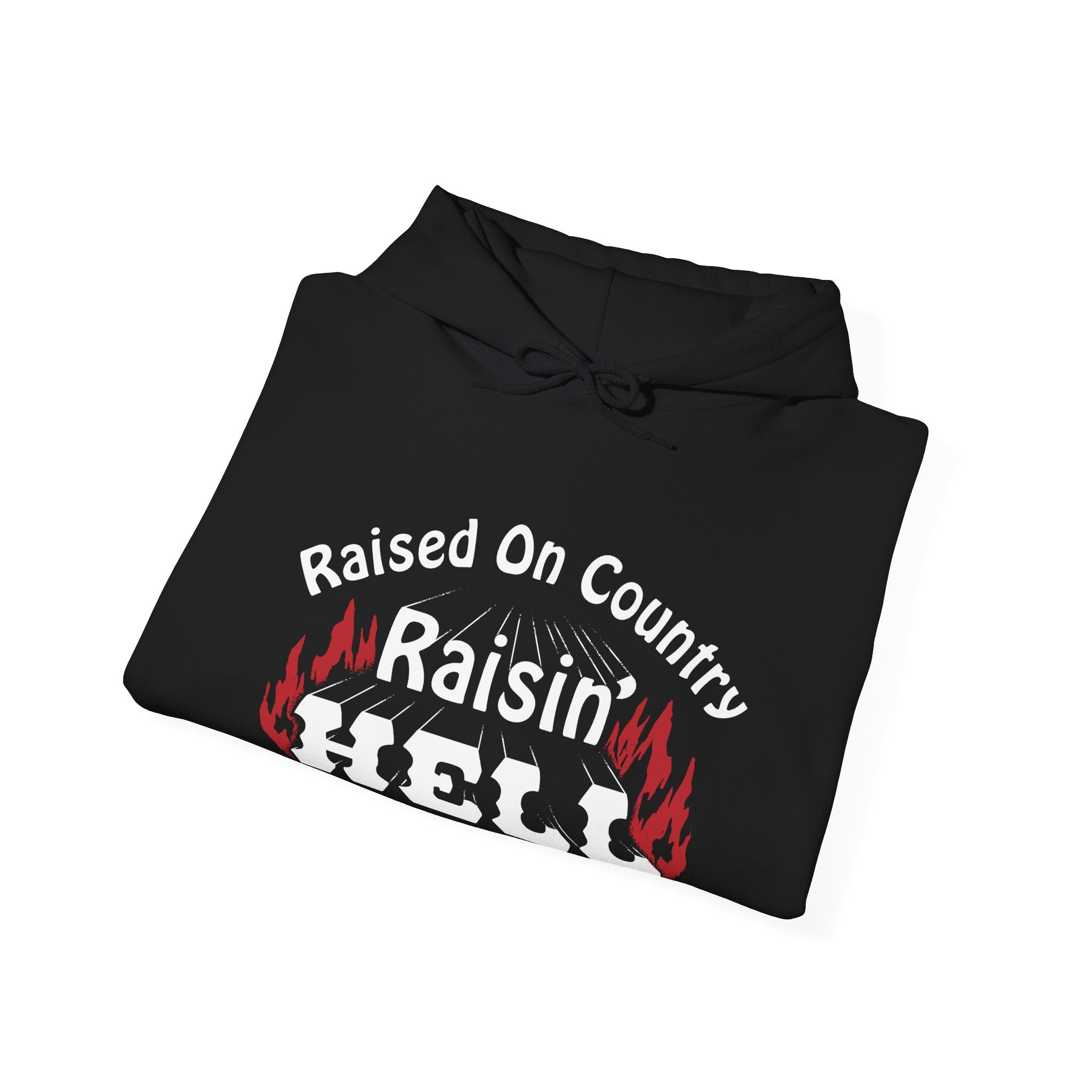 Raised on Country, Raisin’ Hell Hoodie