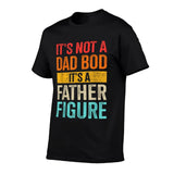 Not a Dad Bod It's a Father Figure Funny Father's Day Tee