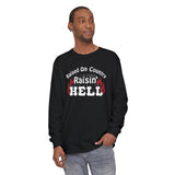 Raised on Country, Raisin’ Hell Long Sleeve T-Shirt