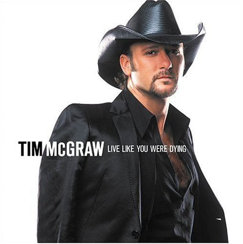 Tim Mcgraw - Live Like You Were Dying