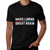 Make Lawns Great Again Funny Lawn Care Dad Fade-Proof Tee