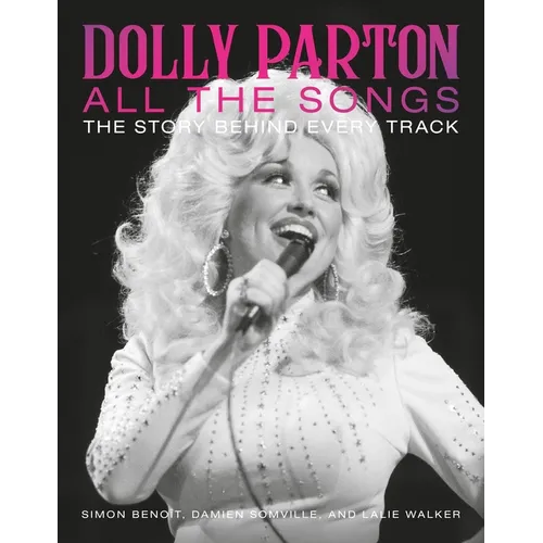 Dolly Parton All the Songs: The Story Behind Every Track