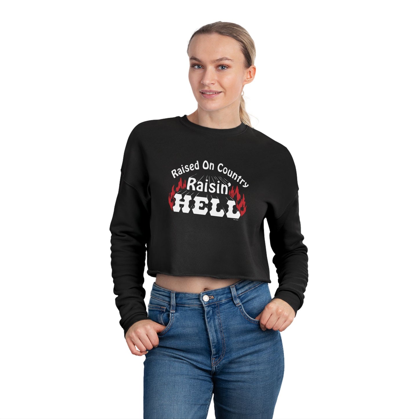 Raised on Country, Raisin’ Hell Cropped Sweatshirt