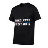Make Lawns Great Again Funny Lawn Care Dad Fade-Proof Tee