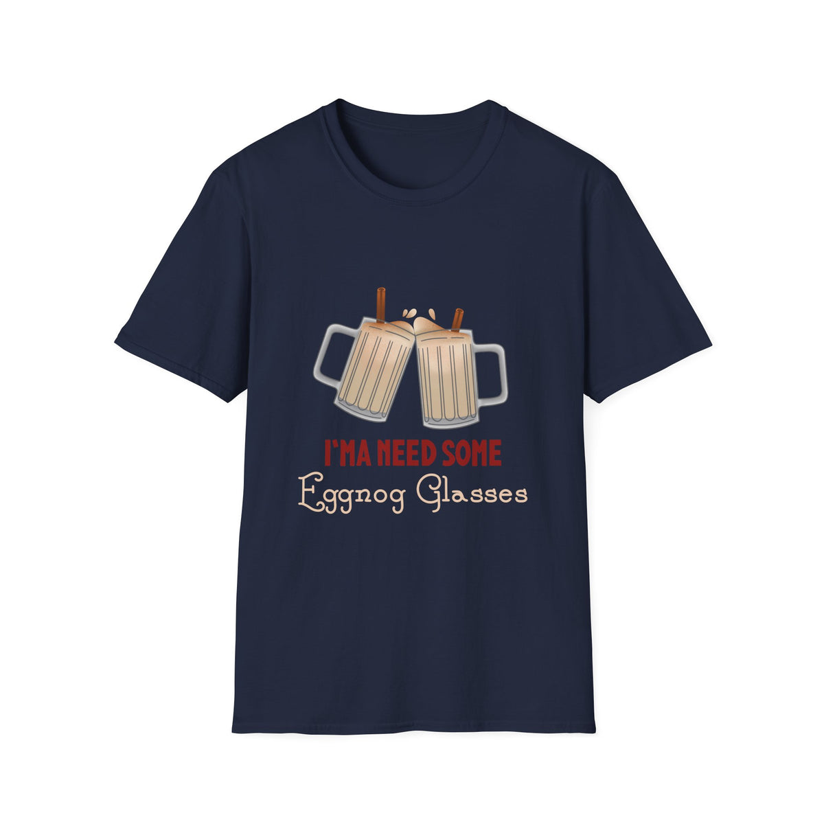 I'ma Need Some Eggnog Glasses T-Shirt