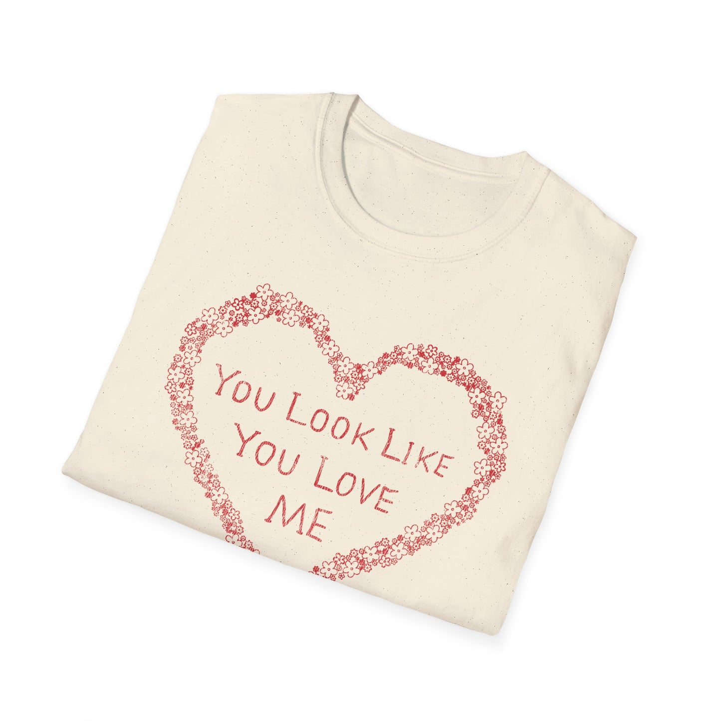 You Look Like T-Shirt