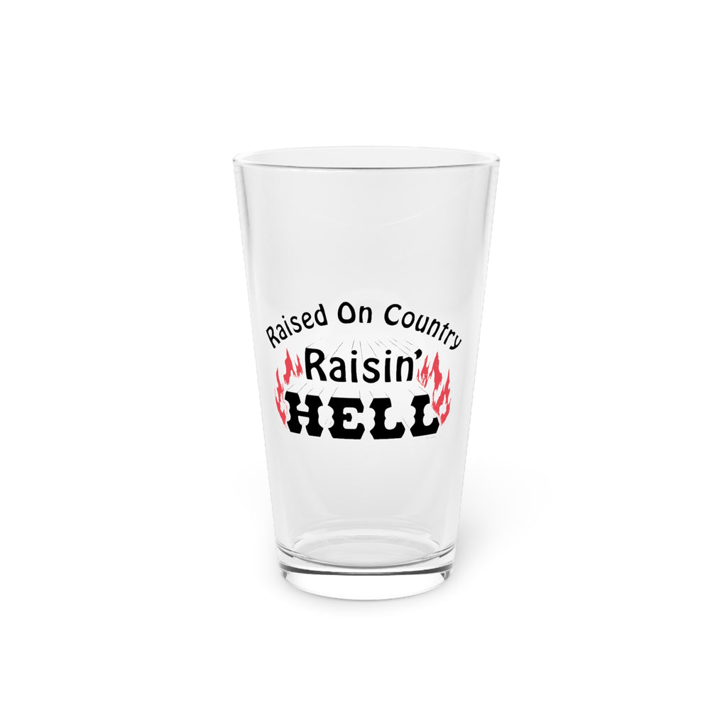 Raised on Country, Raisin’ Hell Pint Glass