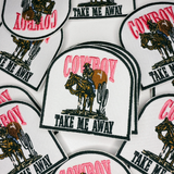 3" Cowboy Take me away - Embroidered Hat Patch