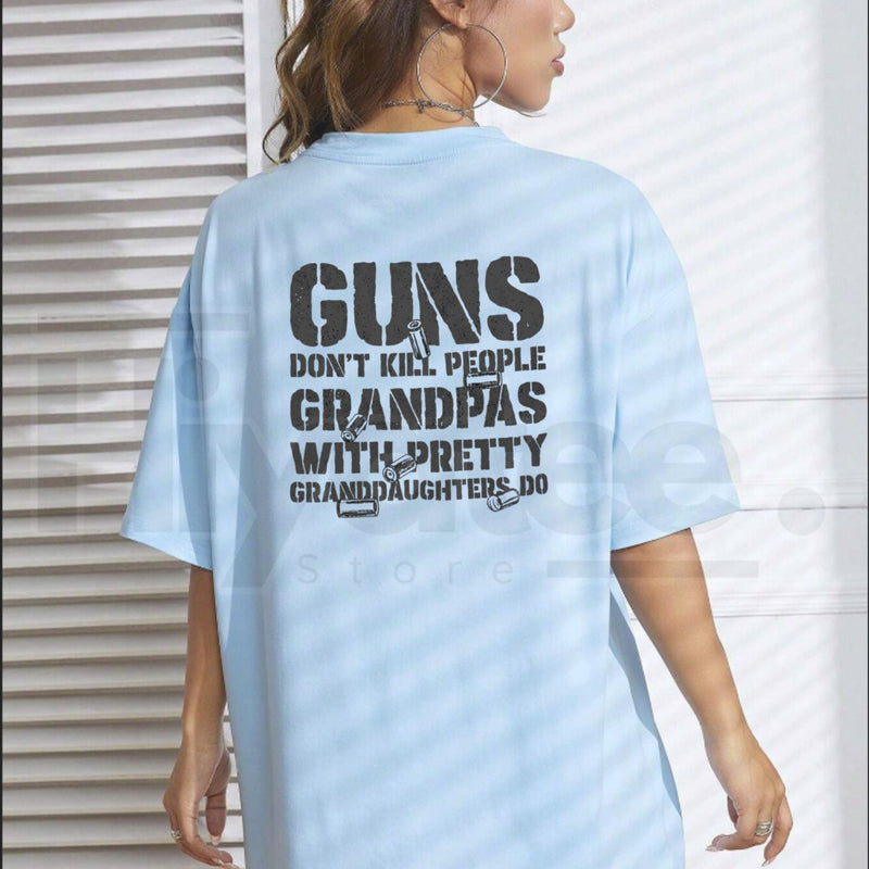 Guns Don't Kill People Grandpas With Pretty Granddaughters Do T-Shirt