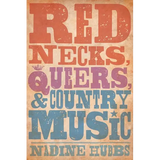 Rednecks, Queers, and Country Music - Paperback