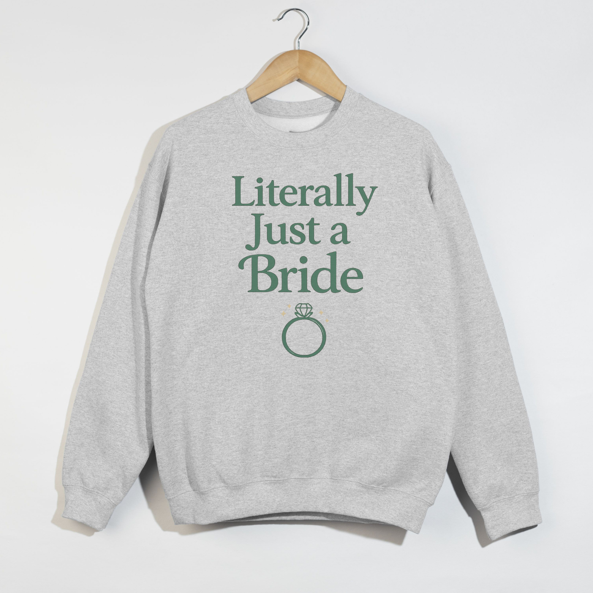 Literally Just a Bride Sweatshirt – Bridal Shower Bachelorette