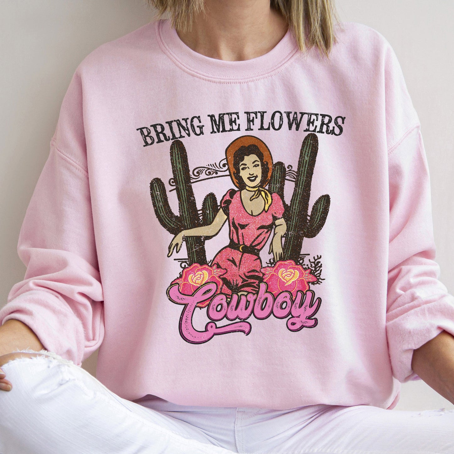 Bring Me Flowers Cowboy Western Sweatshirt – Valentine's Day