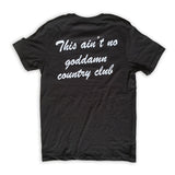 Ain't No Country Club