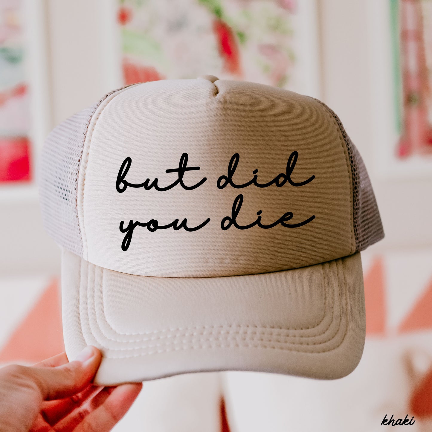 But Did You Die Cursive Trucker Hat – 9 Colors