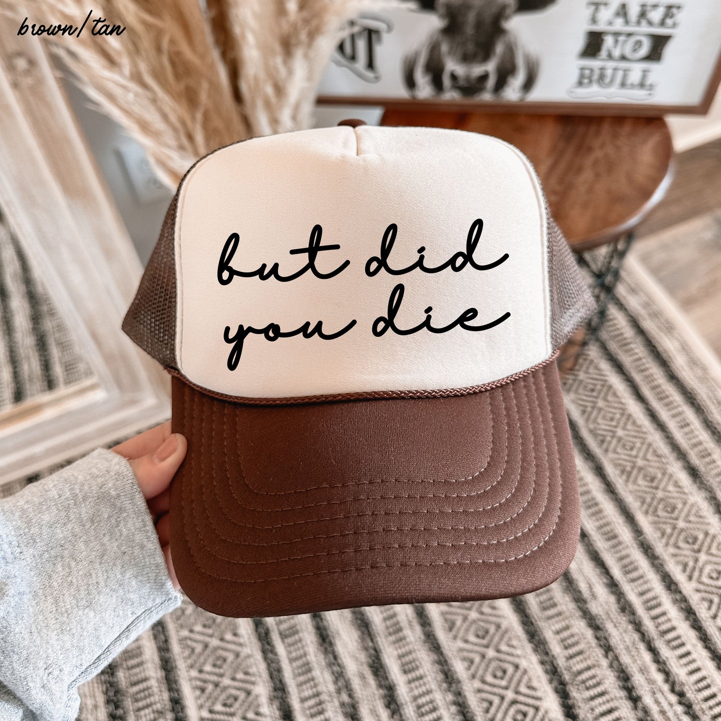 But Did You Die Cursive Trucker Hat – 9 Colors