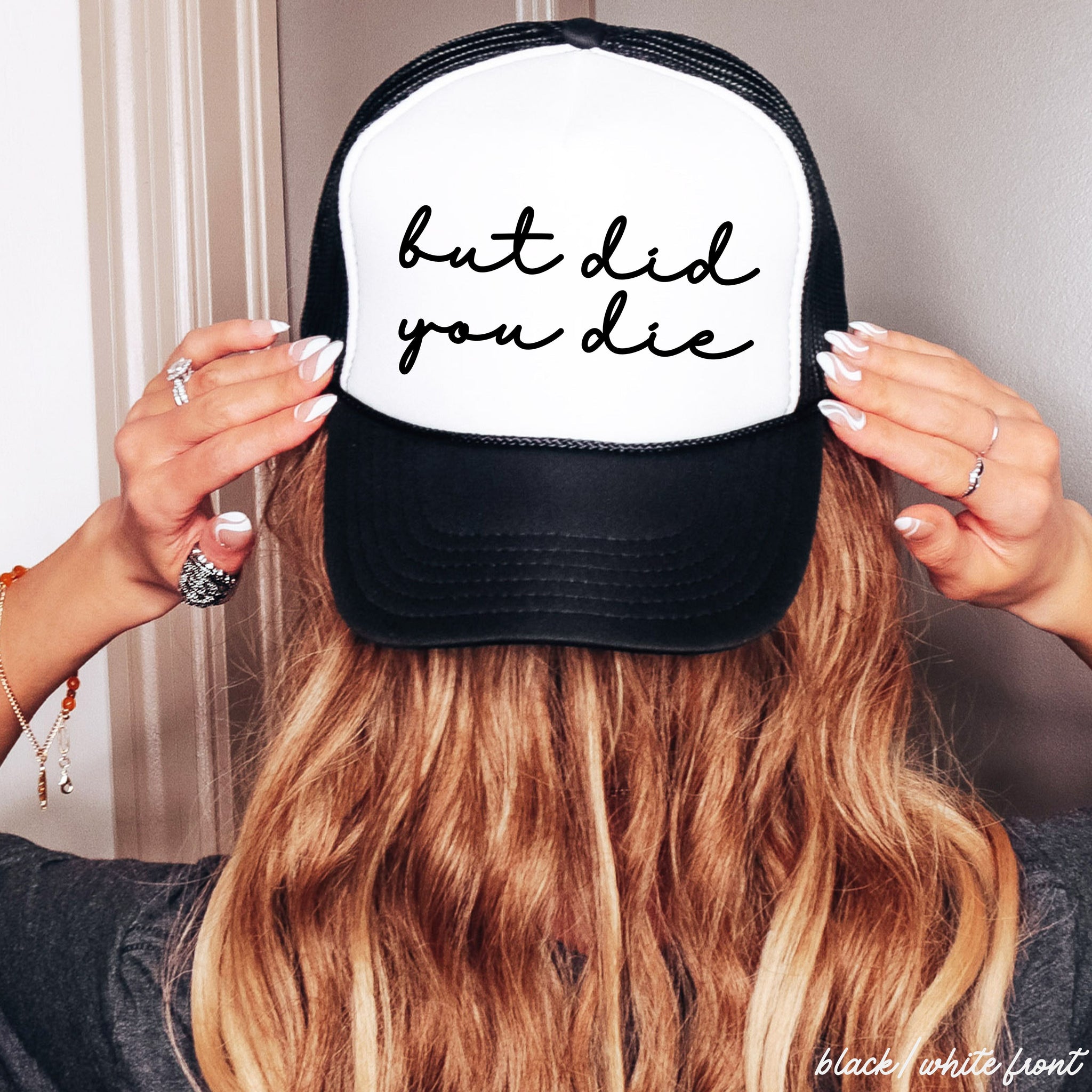 But Did You Die Cursive Trucker Hat – 9 Colors