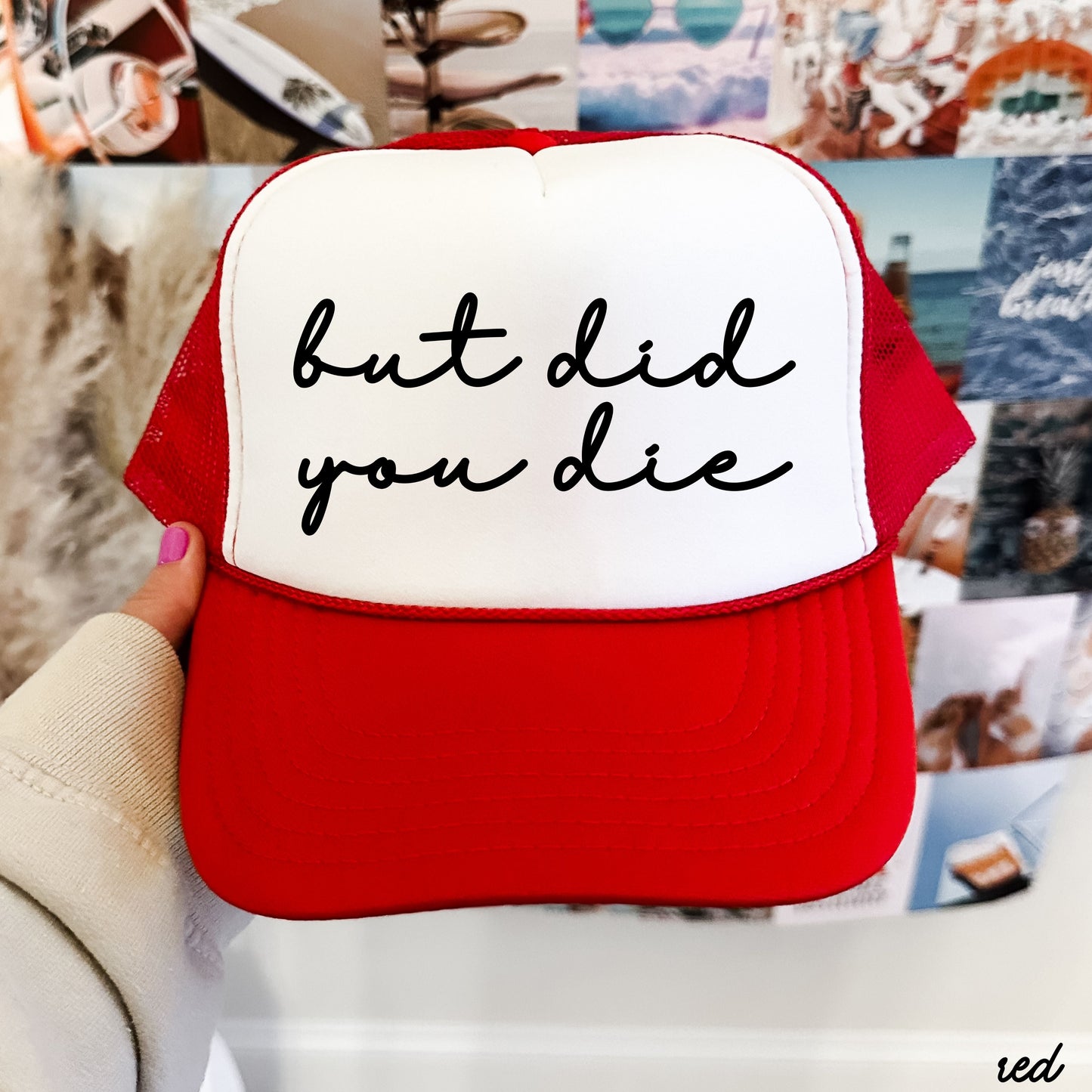 But Did You Die Cursive Trucker Hat – 9 Colors