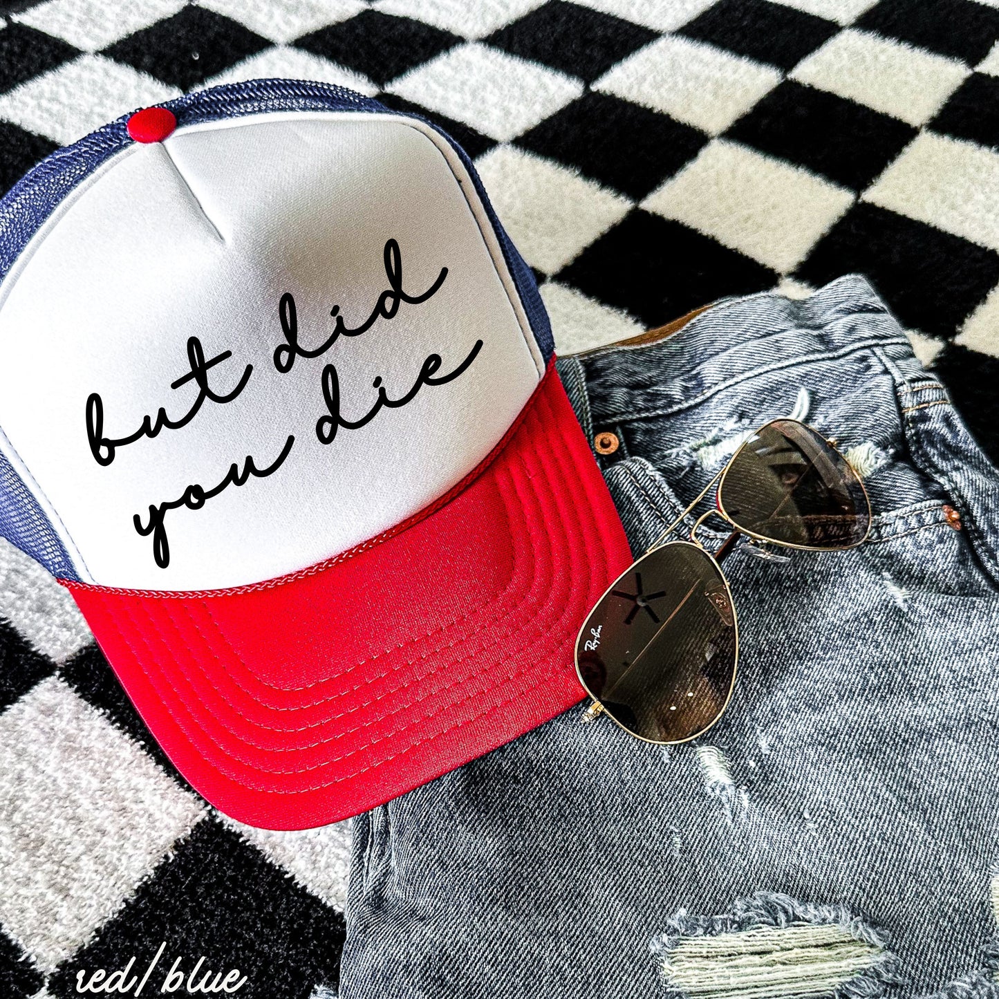 But Did You Die Cursive Trucker Hat – 9 Colors