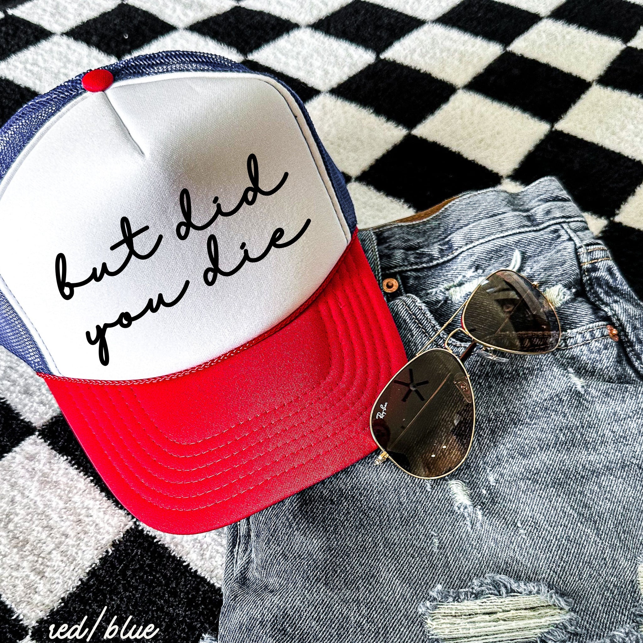 But Did You Die Cursive Trucker Hat – 9 Colors