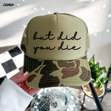 But Did You Die Cursive Trucker Hat – 9 Colors