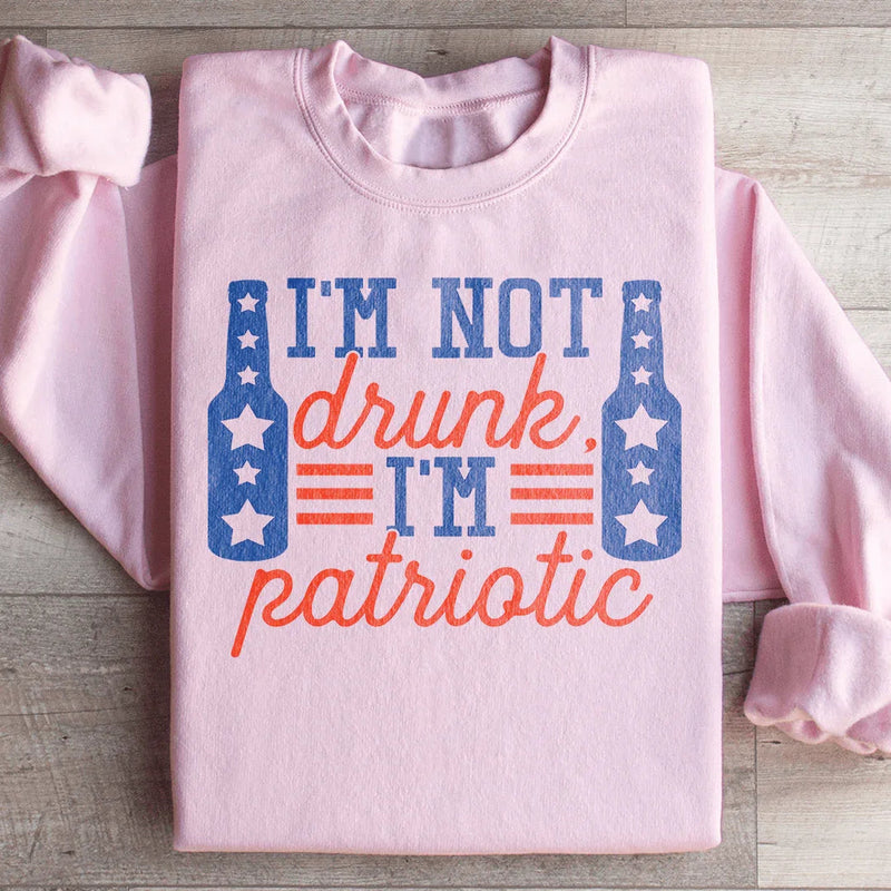 I'm Not Drunk I'm Patriotic Graphic Sweatshirt – Funny 4th of July