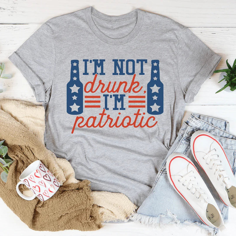 I'm Not Drunk I'm Patriotic Graphic Tee – Funny 4th of July Shirt