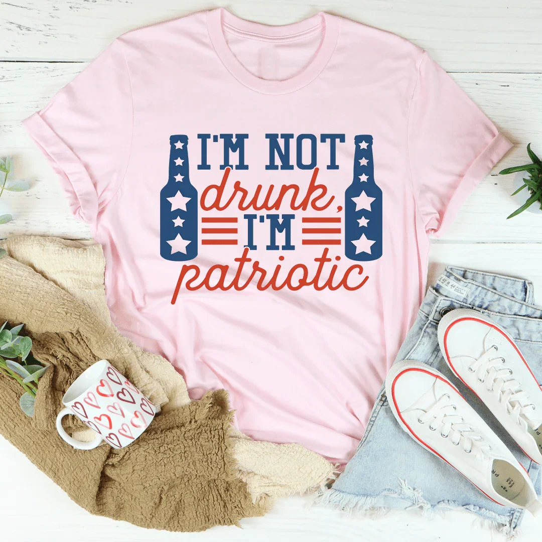 I'm Not Drunk I'm Patriotic Graphic Tee – Funny 4th of July Shirt