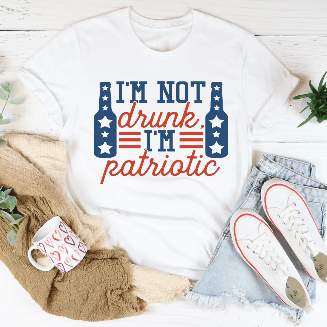 I'm Not Drunk I'm Patriotic Graphic Tee – Funny 4th of July Shirt