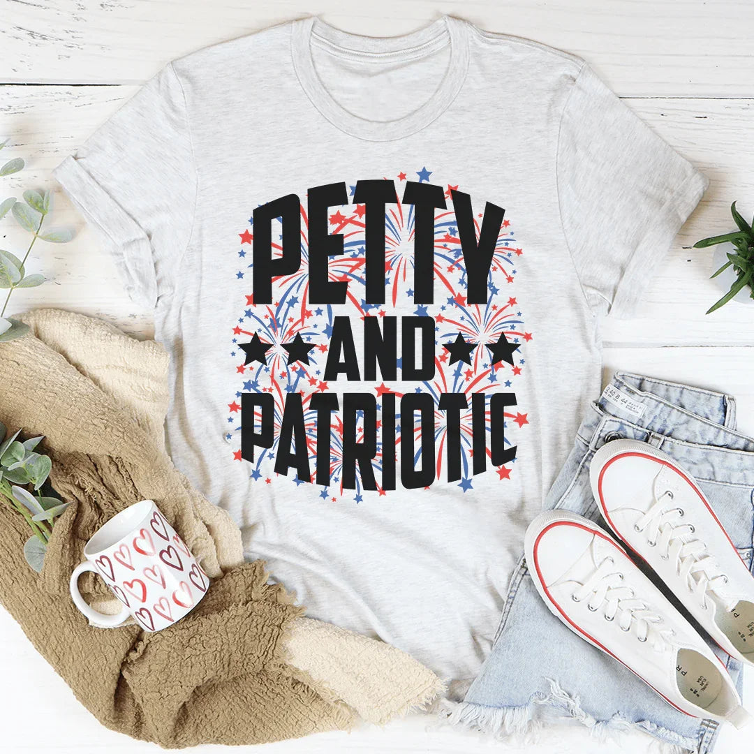 Petty and Patriotic Graphic Tee – Funny Patriotic Shirt