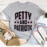 Petty and Patriotic Graphic Tee – Funny Patriotic Shirt