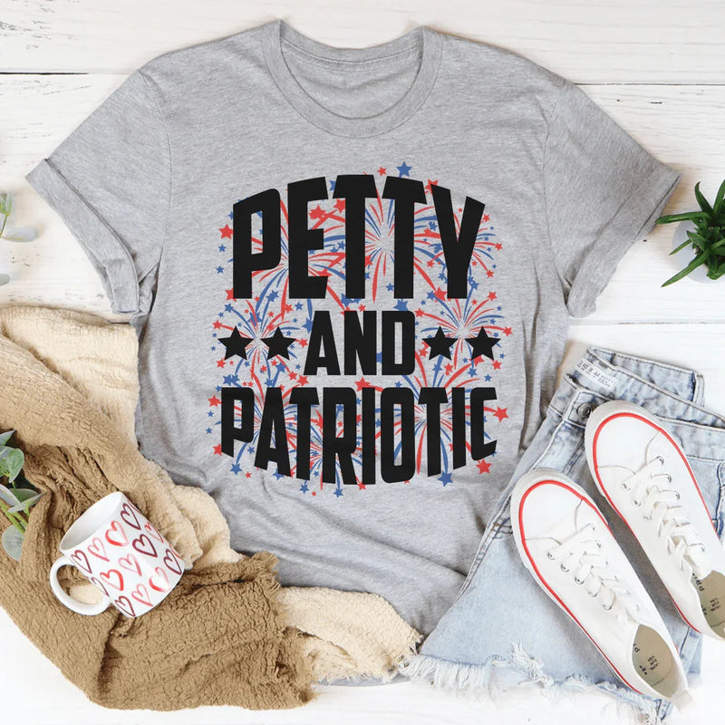 Petty and Patriotic Graphic Tee – Funny Patriotic Shirt