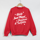 Girls Just Want Halftime & Tailgates Crewneck Sweatshirt