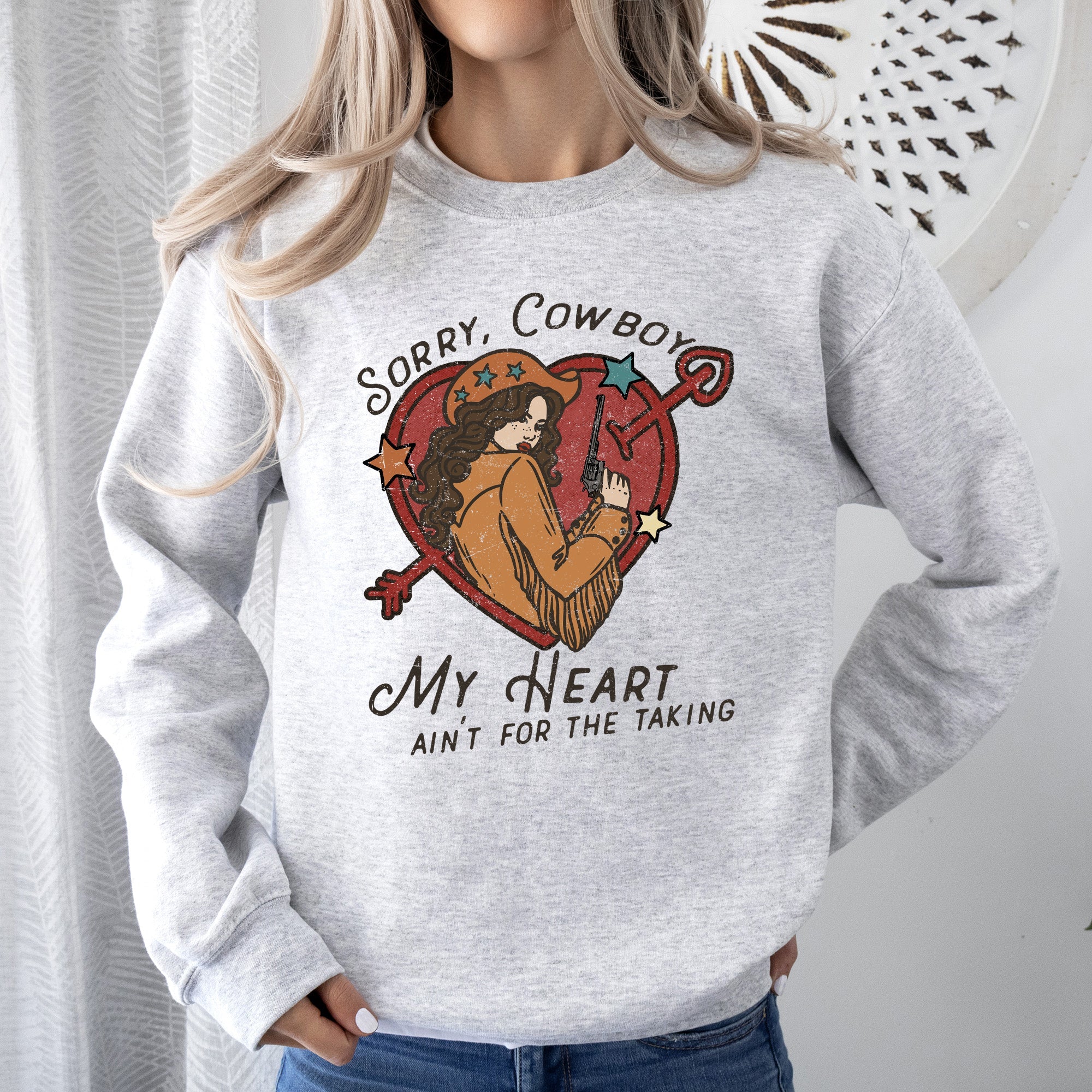 Sorry Cowboy My Heart Ain't for the Taking Western Sweatshirt