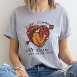 Sorry Cowboy Heart Ain't for the Taking Super Soft Tee
